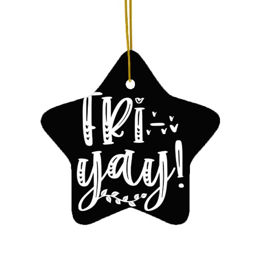 Fri-Yay Teachers Weekend Day Of The Week Teachers Ceramic Ornaments