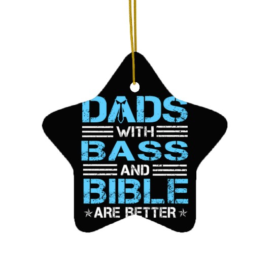 Dads With Bass And Bible Are Better Christian Musi Ceramic Ornaments