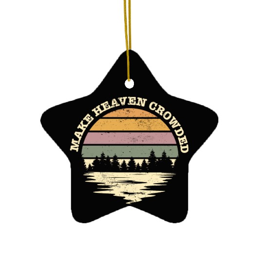 Make Heaven Crowded Bible Verse Quote Jesus Ceramic Ornaments