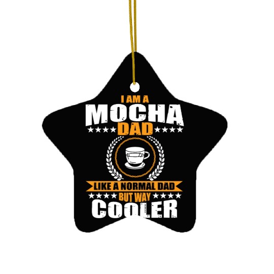 Funny Mocha Coffee Dad Outfit For Men Ceramic Ornaments