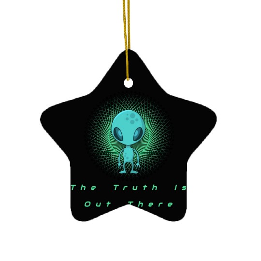 The Truth is out there Alien T- Ceramic Ornaments