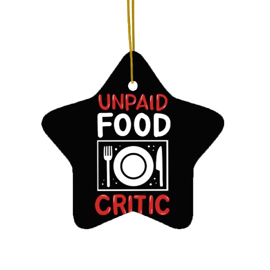 Unpaid Food Critic Chef Foodie 80s Ceramic Ornaments