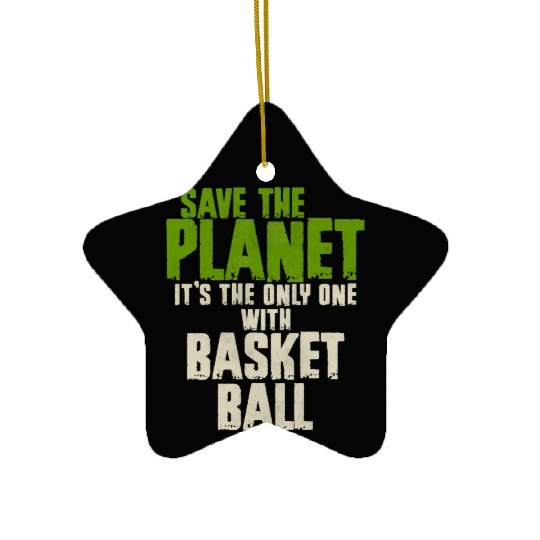 Save The Planet Basketball Lover Ceramic Ornaments