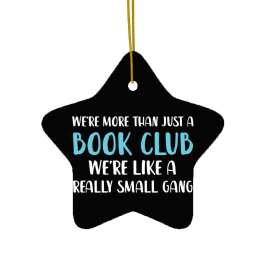 Book Club We'Re More Than Just Book Club Ceramic Ornaments