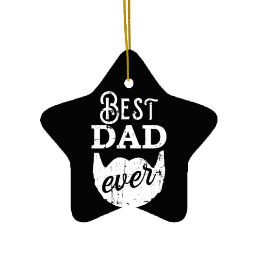 Best Dad Ever For Bearded Daddys Father'S Day Ceramic Ornaments
