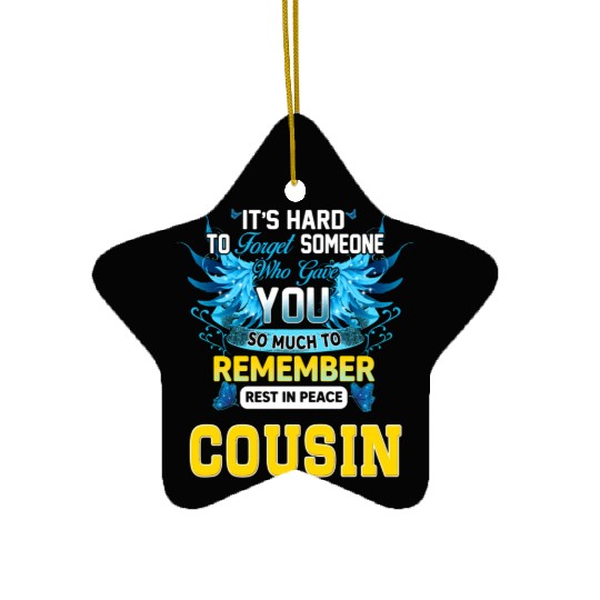 Remember Rest In Peace My Cousin In Memories Of My Ceramic Ornaments