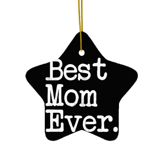 Best Mom Ever Mother'S Day Ceramic Ornaments