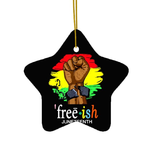 Free Ish Juneteenth Black History Since 1865 Ceramic Ornaments
