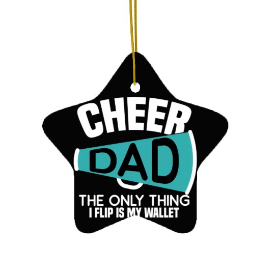 Cheer Dad The Only Thing I Flip Is My Wallet Ceramic Ornaments