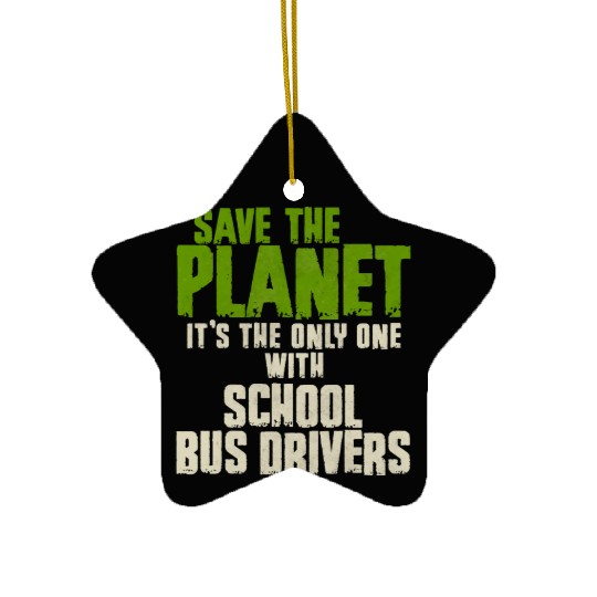 Save The Planet School Bus Driver Ceramic Ornaments