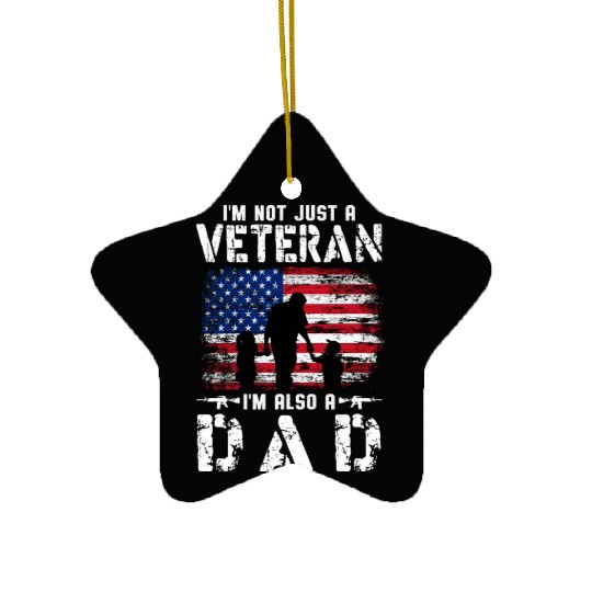 I'm Not Just A Veteran I m Also A Dad Ceramic Ornaments