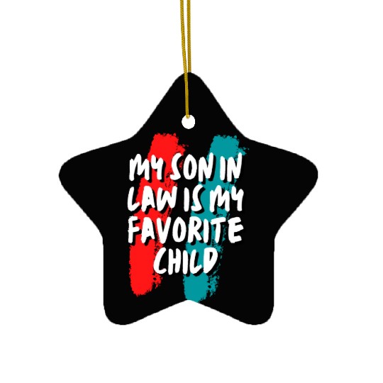 Son In Law My Favorite Child Ceramic Ornaments
