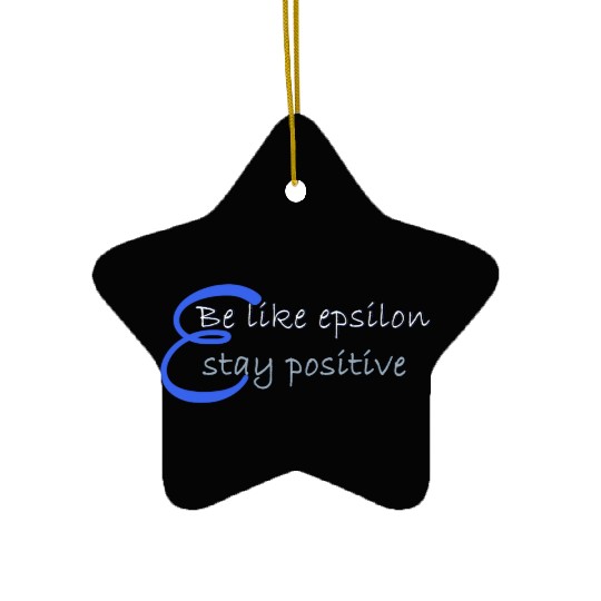 Like Epsilon Stay Positive Funny Math And Calculus Ceramic Ornaments
