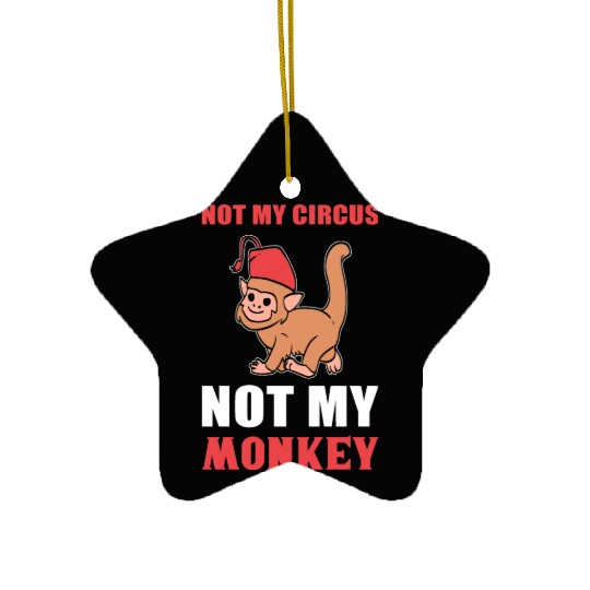 Not my Circus Animal Trainer Gift Ceramic Ornaments
