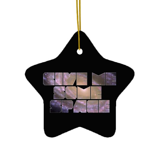 Give Me Some Space Funny Science Astronomy Ceramic Ornaments