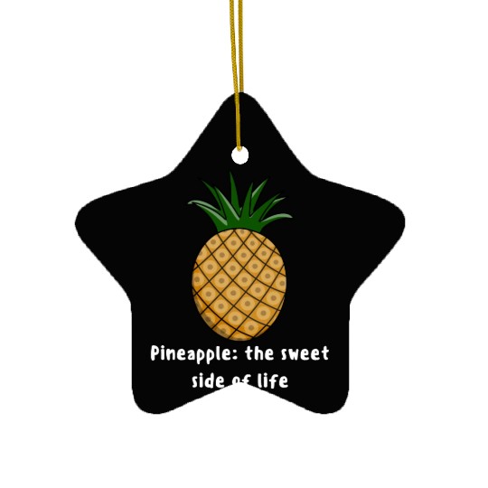 Pineapple The Sweet Side Of Life Ceramic Ornaments