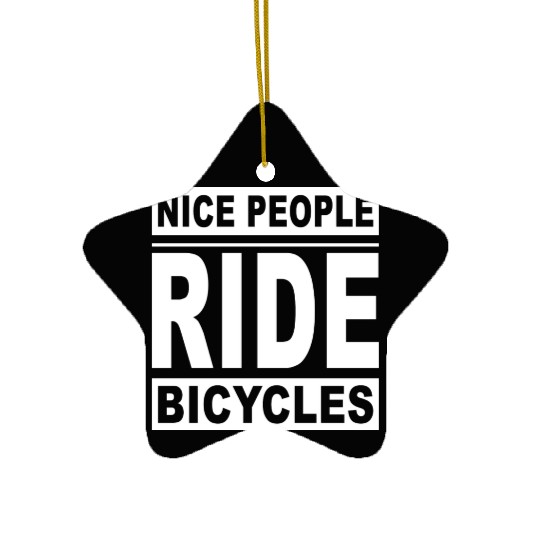 Cycling Nice People Ride Bicycles Ceramic Ornaments