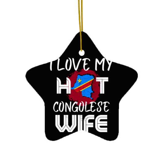 Funny I Love My Hot Congolese Wife Husband Ceramic Ornaments