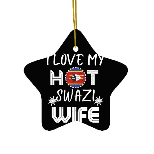 Funny I Love My Hot Eswatini Wife Husband Ceramic Ornaments