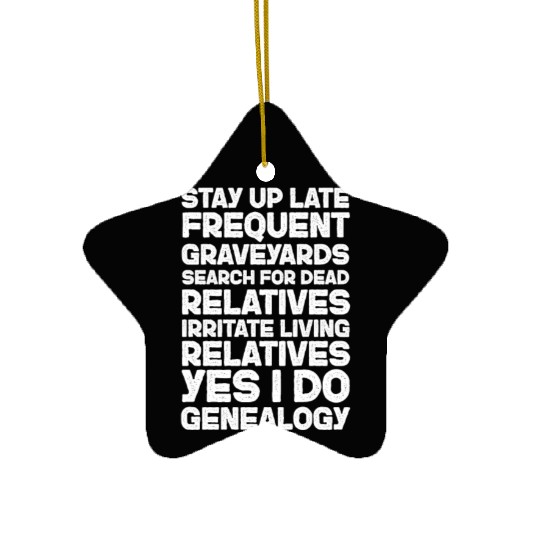 Genealogy Stay Up Late Frequent Graveyards Search Ceramic Ornaments