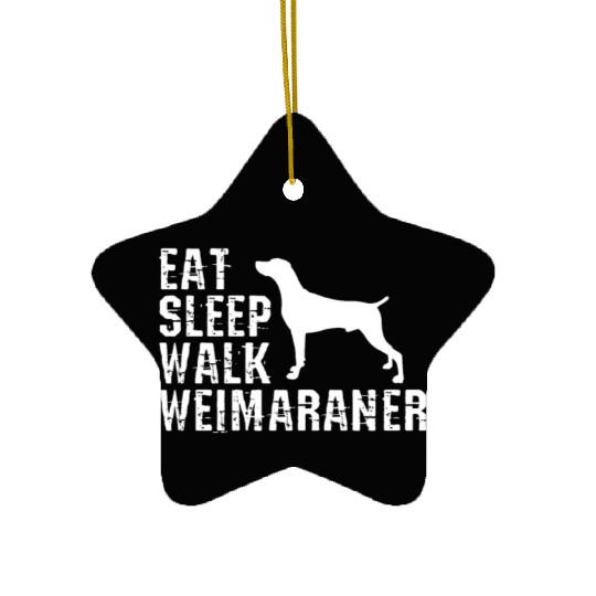 Eat Sleep Walk Weimaraner Ceramic Ornaments