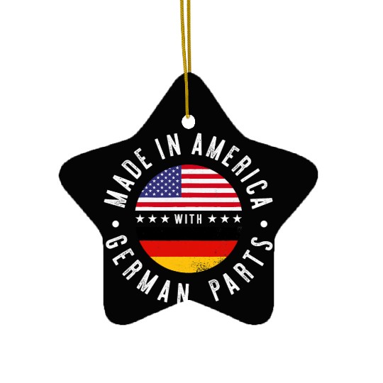 Made in America with German parts Germany pride T Ceramic Ornaments