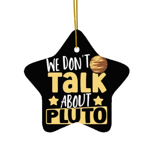 Astrology We Don't Talk About Pluto Solar System Ceramic Ornaments