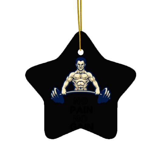 NO PAIN NO GAIN Ceramic Ornaments ALL ABOUT HARD WORK