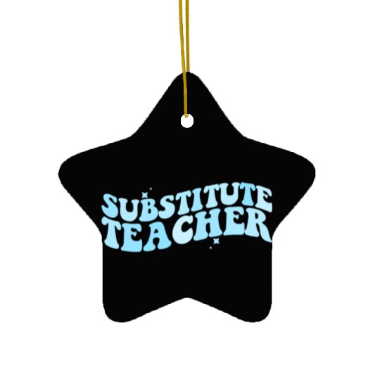 Substitute Teacher Back To School Sub Teacher Ceramic Ornaments