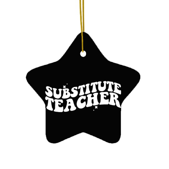 Substitute Teacher Back To School Sub Teacher Ceramic Ornaments