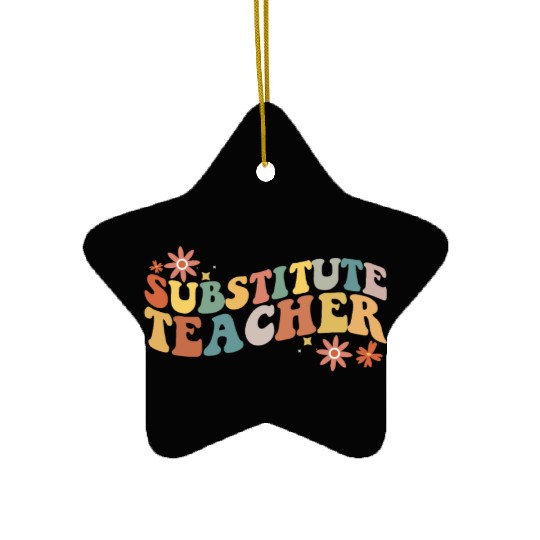 Substitute Teacher Back To School Sub Teacher Ceramic Ornaments