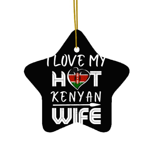 Funny I Love My Hot Kenyan Wife Husband Ceramic Ornaments
