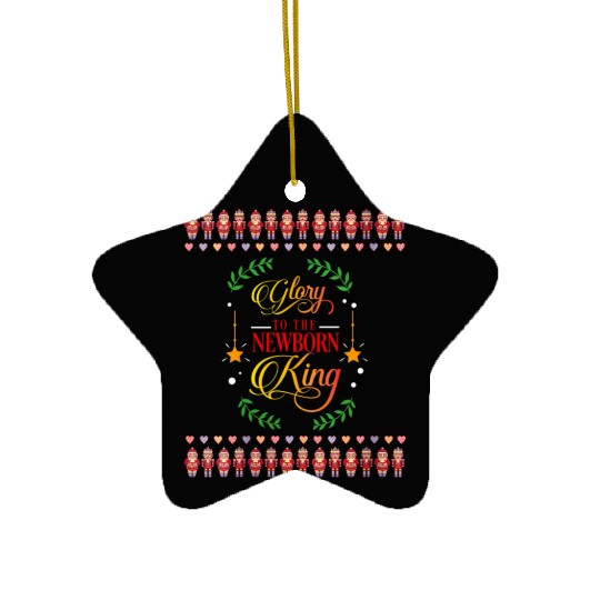 Glory To The Newborn King Jesus Ceramic Ornaments
