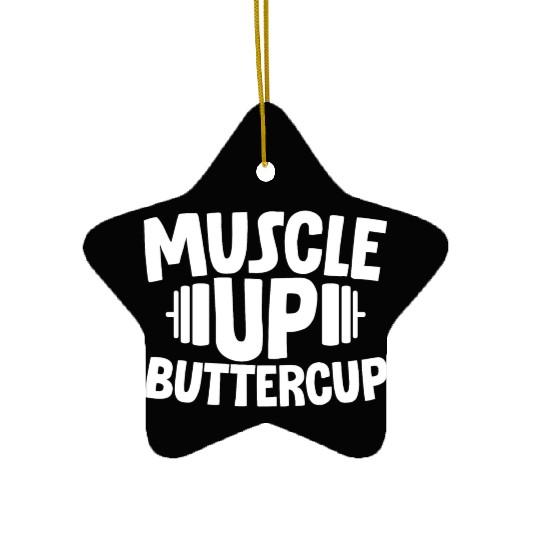 Muscle Up Buttercup 2 Ceramic Ornaments