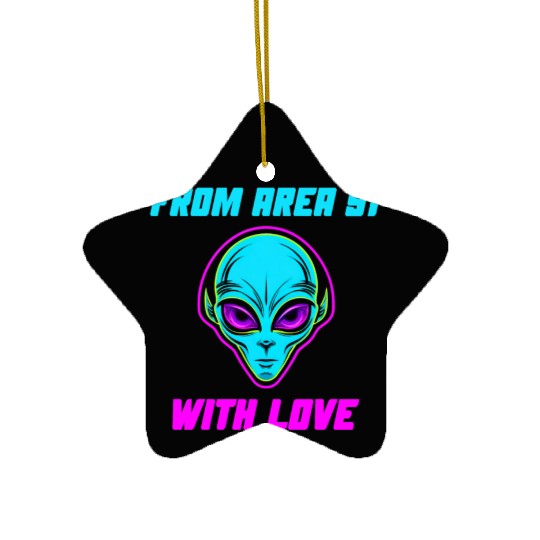 From Area 51 Alien With Love Ceramic Ornaments