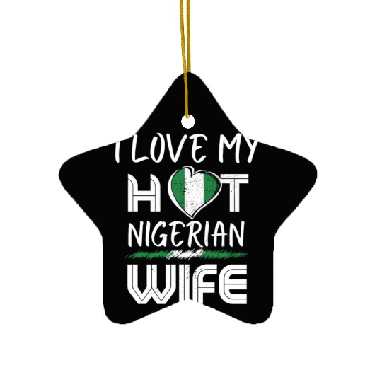 Funny I Love My Hot Nigerian Wife Husband Ceramic Ornaments