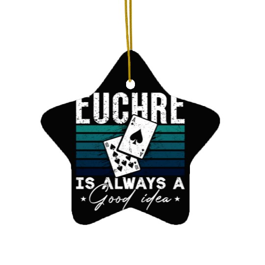 Euchre Is Always A Good Idea Pinochle Playing Card Ceramic Ornaments