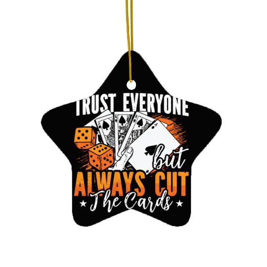 Poker Dice Trust Everyone But Always Cut Card Game Ceramic Ornaments