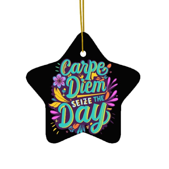 Carpe diem Ceramic Ornaments