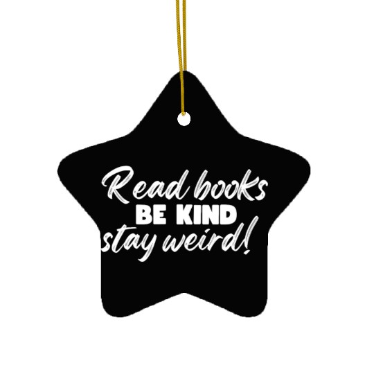 Read Books Be Kind Stay Weird Teacher Ceramic Ornaments