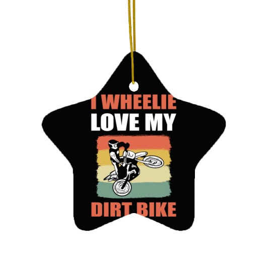 I Wheelie Love My Dirt Bike Motocross Rider Ceramic Ornaments
