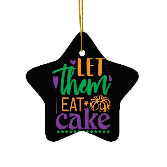 Let Them Eat Cake! Ceramic Ornaments
