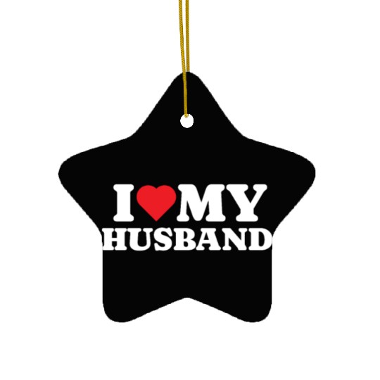 I Love My Husband Ceramic Ornaments