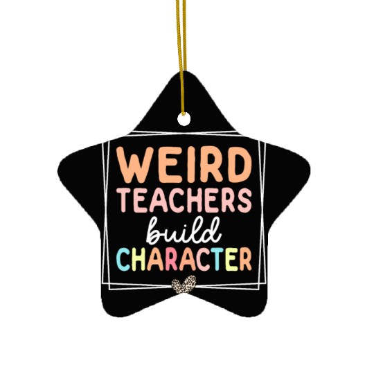 Weird Teachers Build Character Leopard Retro Funny Ceramic Ornaments