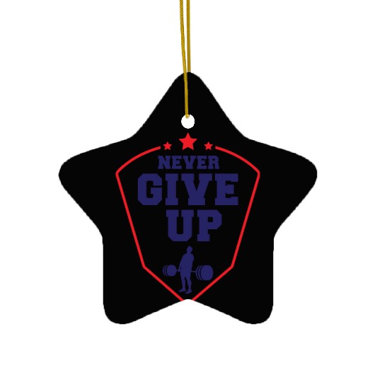 Never Give Up Ceramic Ornaments