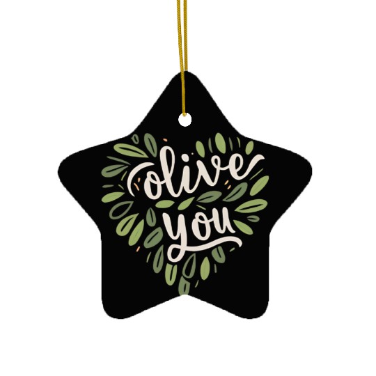 olive you funny romantic double meaning gift Ceramic Ornaments