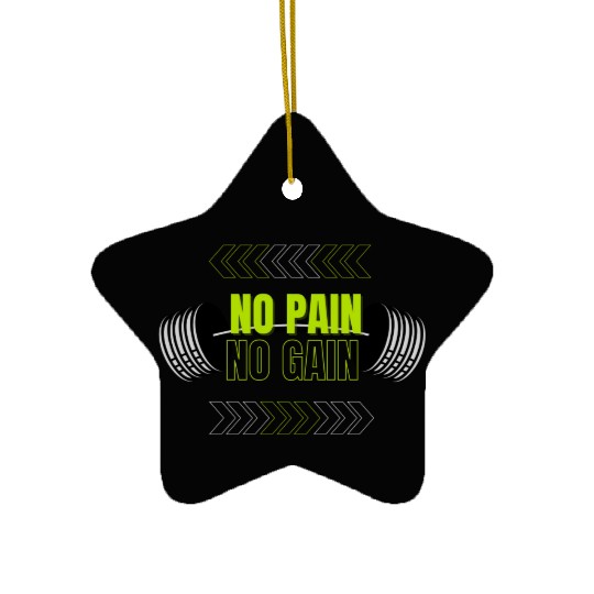 No Pain No Gain by Pandido Ceramic Ornaments