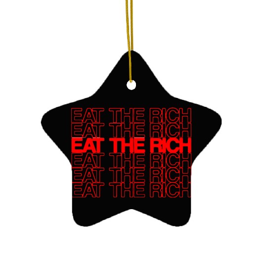 EAT THE RICH Ceramic Ornaments