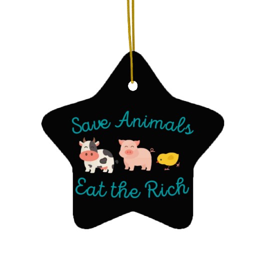 Save Animals Eat the Rich Ceramic Ornaments