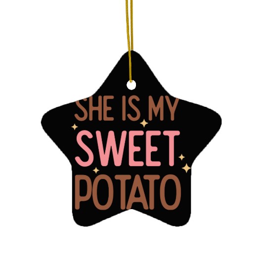 She Is My Sweet Potato Ceramic Ornaments